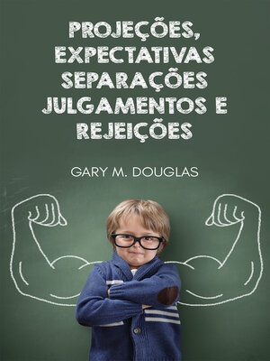 Projeções, Expectativas, Separações, Julgamentos e Rejeições - ebook